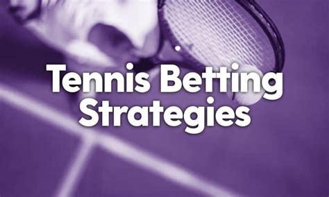 Tennis Betting Strategies .